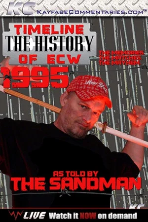 Постер: Timeline: The History of ECW – 1995 – As Told By The Sandman