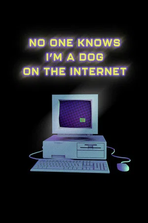 Постер: No One Knows I’m a Dog on the Internet