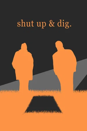 Постер: Shut Up & Dig