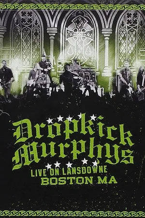 Постер: Dropkick Murphys: Live on Lansdowne