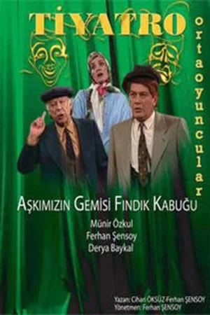 Постер: Aşkımızın Gemisi Fındık Kabuğu