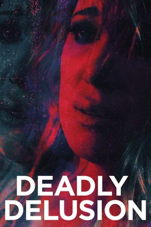 Постер: Deadly Delusion