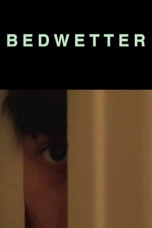 Постер: Bedwetter