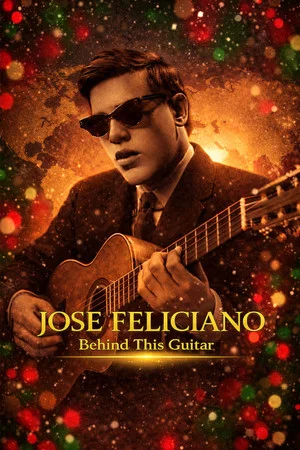 Постер: Jose Feliciano: Behind This Guitar