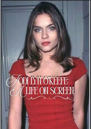 Постер: Jodi Lyn O'Keefe: A Life on Screen