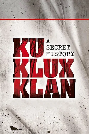Постер: The Ku Klux Klan: A Secret History