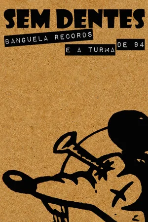 Постер: Sem Dentes: Banguela Records e a Turma de 94