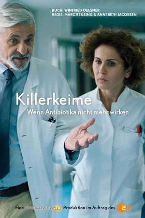 Постер: KILLER GERMS – WHEN ANTIBIOTICS NO LONGER WORK