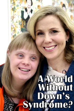 Постер: A World Without Down's Syndrome?
