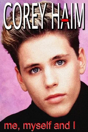Постер: Corey Haim: Me, Myself and I