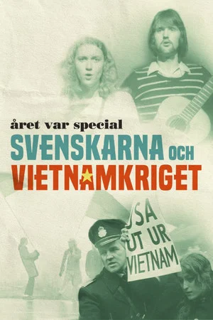 Постер: Året var special: Svenskarna och Vietnamkriget