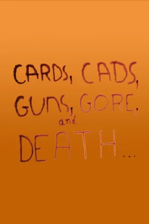Постер: Cards, Cads, Guns, Gore, and Death...