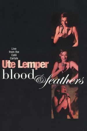Постер: Ute Lemper: Blood & Feathers