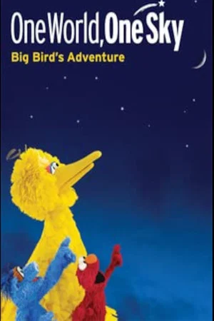 Постер: One World, One Sky: Big Bird’s Adventure