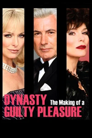 Постер: Dynasty: The Making of a Guilty Pleasure