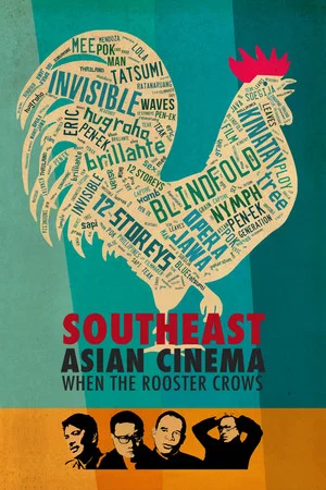 Постер: Southeast Asian Cinema – When the Rooster Crows