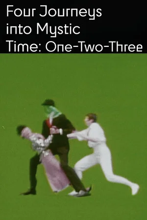 Постер: Four Journeys Into Mystic Time: One Two Three