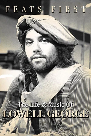 Постер: Feats First: The Life and Music of Lowell George