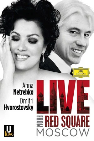 Постер: Netrebko and Hvorostovsky: Live in Red Square