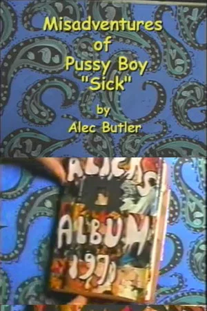 Постер: The Misadventures of Pussy Boy: Sick
