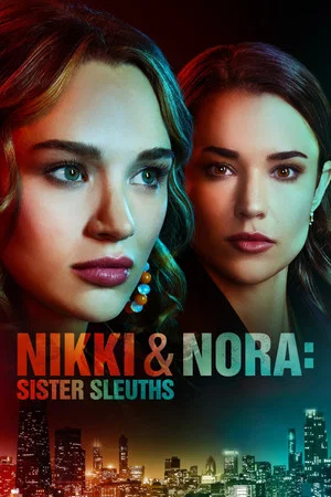 Постер: Nikki & Nora: Sister Sleuths
