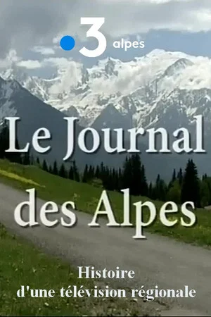 Постер: Le journal des Alpes, histoire d'une télé régionale