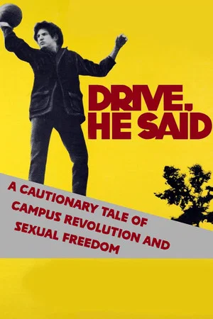 Постер: Drive, He Said: A Cautionary Tale of Campus Revolution and Sexual Freedom