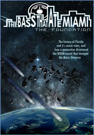 Постер: The Bass That Ate Miami: The Foundation