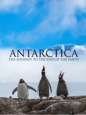 Постер: Antarctica: The Journey to the End of the Earth