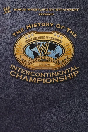 Постер: WWE: The History Of The Intercontinental Championship