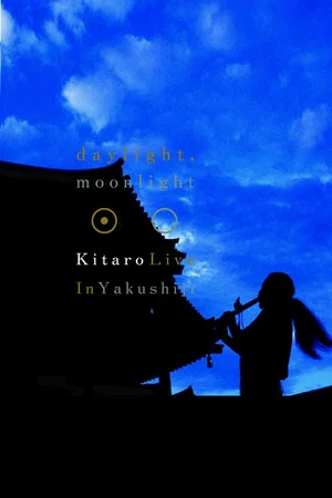 Постер: Kitaro: Daylight, Moonlight - Live in Yakushiji
