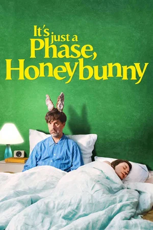 Постер: It's Just a Phase, Honeybunny