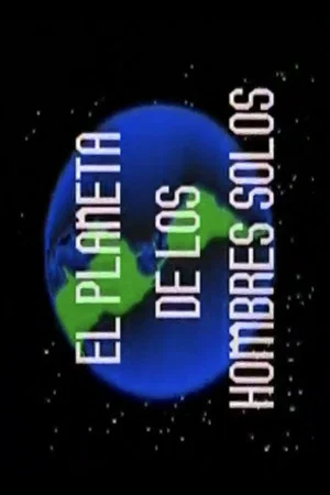 Постер: El Planeta de Los Hombres Solos