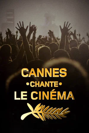 Постер: Cannes chante le cinéma