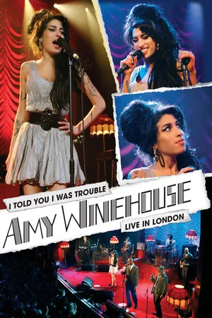 Постер: Amy Winehouse: I Told You I Was Trouble - Live In London