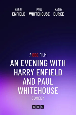 Постер: An Evening with Harry Enfield and Paul Whitehouse