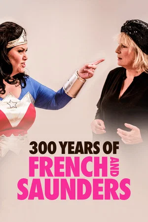 Постер: 300 Years of French & Saunders