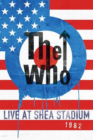 Постер: The Who: Live at Shea Stadium 1982