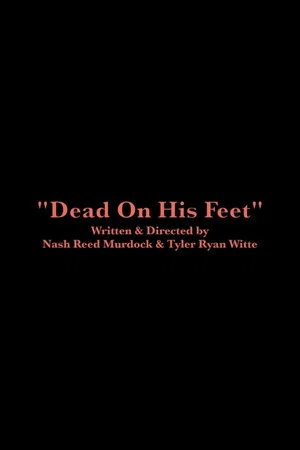 Постер: Dead On His Feet