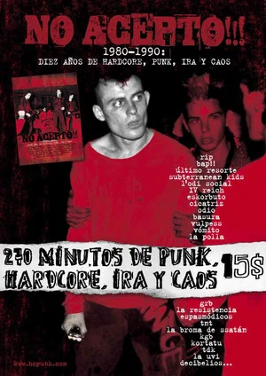 Постер: No acepto!!! 1980-1990: diez años de hardcore, punk, ira y caos
