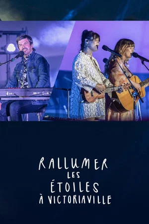 Постер: Rallumer les étoiles à Victoriaville