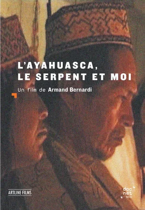 Постер: L'Ayahuasca, le serpent et moi