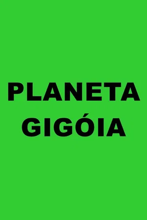 Постер: Planeta Gigóia