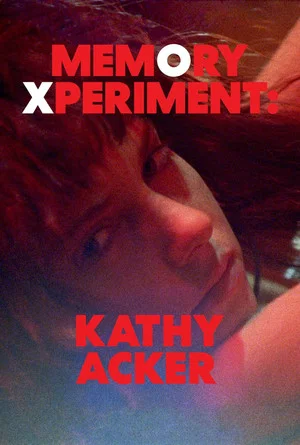 Постер: Memory Xperiment: Kathy Acker
