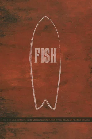 Постер: Fish: The Surfboard Documentary