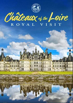 Постер: Chateaux of the Loire: Royal Visit
