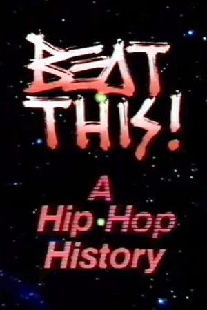 Постер: Beat This!: A Hip Hop History