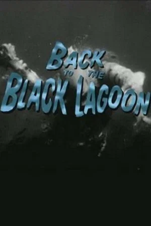 Постер: Back to the Black Lagoon: A Creature Chronicle