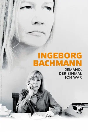 Постер: Ingeborg Bachmann – Jemand, der einmal ich war