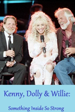 Постер: Kenny, Dolly & Willie: Something Inside So Strong